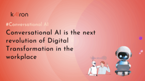 Conversational AI is the next revolution of Digital Transformation in the workplace